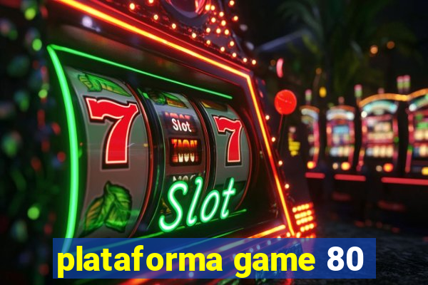 plataforma game 80